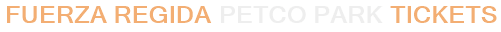 Fuerza Regida Petco Park Tickets